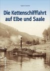 Die Kettenschifffahrt auf Elbe und Saale