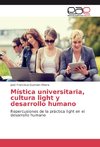 Mística universitaria, cultura light y desarrollo humano