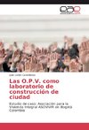 Las O.P.V. como laboratorio de construcción de ciudad