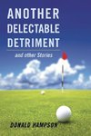 Another Delectable Detriment and other Stories