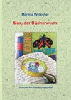 Max, der Bücherwurm