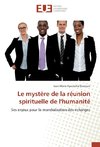 Le mystère de la réunion spirituelle de l'humanité