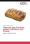 Tipo de pan Francés poder nutritivo con linaza