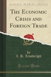 Lionberger, I: Economic Crisis and Foreign Trade (Classic Re