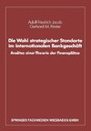 Die Wahl strategischer Standorte im internationalen Bankgeschäft