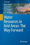 Water Resources in Arid Areas: The Way Forward