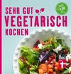 Sehr gut vegetarisch kochen