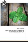 Synthèse de Dendralènes par Catalyse au Ruthénium