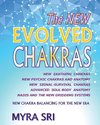 The NEW EVOLVED CHAKRAS - NEW CHAKRA BALANCING FOR THE NEW ERA