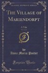 Porter, A: Village of Mariendorpt, Vol. 4 of 4