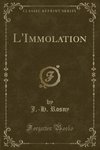 Rosny, J: L'Immolation (Classic Reprint)