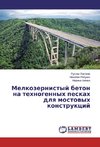 Melkozernistyj beton na tehnogennyh peskah dlya mostovyh konstrukcij