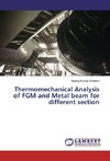 Thermomechanical Analysis of FGM and Metal beam for different section