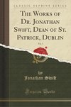 Swift, J: Works of Dr. Jonathan Swift, Dean of St. Patrick,