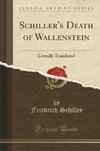 Schiller, F: Schiller's Death of Wallenstein