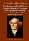 Die chronischen Krankheiten. Ihre eigenthümliche Natur und homöopathische Heilung