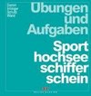 Übungen und Aufgaben Sporthochseeschifferschein