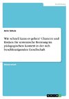 Wie schnell kann es gehen? Chancen und Risiken für systemische Beratung im pädagogischen Kontext in der sich beschleunigenden Gesellschaft