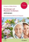 Hochbetagte und Menschen mit Demenz aktivieren