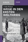 Heinen, A: Wege in den Ersten Weltkrieg