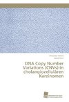 DNA Copy Number Variations (CNVs) in cholangiozellulären Karzinomen