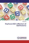 Haphazard(A collection of nonfictions)