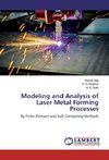 Modeling and Analysis of Laser Metal Forming Processes