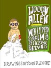 Woody Allen and Whipped Cream and Other Delights