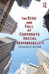 The Rise and Fall of Corporate Social Responsibility