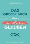 Das große Buch vom christlichen Glauben