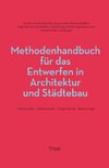 Methodenhandbuch für das Entwerfen in Architektur und Städtebau