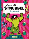 Kleiner Strubbel - Superstrubbel