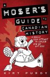 A Hoser's Guide to Canadian History