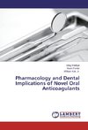 Pharmacology and Dental Implications of Novel Oral Anticoagulants