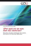 ¿Por qué no se nos dan las ciencias?