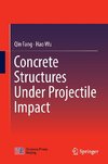 Concrete Structures Under Projectile Impact