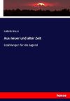 Aus neuer und alter Zeit