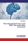 Neurological Soft Signs and OCD: The many links uncovered