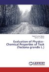 Evaluation of Physico-Chemical Properties of Teak (Tectona grandis L.)