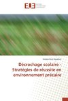 Décrochage scolaire - Stratégies de réussite en environnement précaire