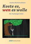 Koste es, wen es wolle