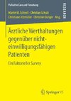 Ärztliche Werthaltungen gegenüber nichteinwilligungsfähigen Patienten