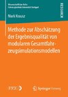 Methode zur Abschätzung der Ergebnisqualität von modularen Gesamtfahrzeugsimulationsmodellen