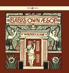 Baby's Own Aesop - Being the Fables Condensed in Rhyme with Portable Morals - Illustrated by Walter Crane