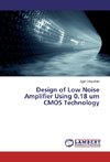 Design of Low Noise Amplifier Using 0.18 um CMOS Technology