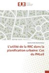 L'utilité de la RRC dans la planification urbaine: Cas du PALoS