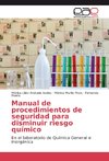 Manual de procedimientos de seguridad para disminuir riesgo químico