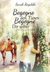 Begegne den Tieren, begegne Dir selbst