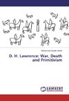 D. H. Lawrence: War, Death and Primitivism