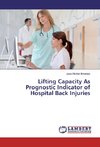 Lifting Capacity As Prognostic Indicator of Hospital Back Injuries